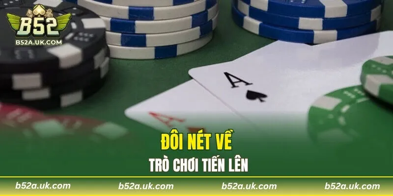 Đôi nét về trò chơi Tiến Lên