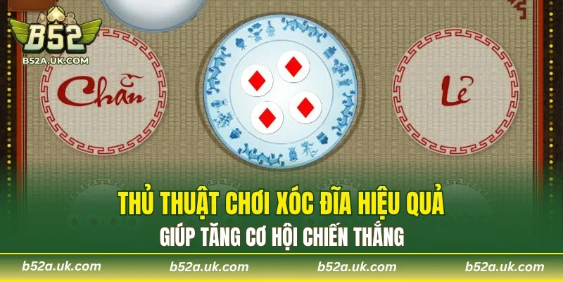 Tổng hợp một số mẹo chơi xóc đĩa được nhiều người áp dụng